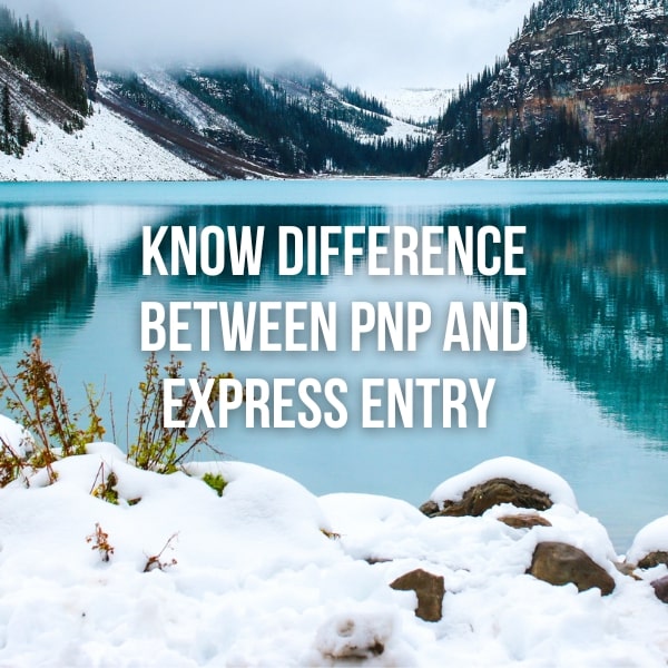 Difference Between PNP and Express Entry