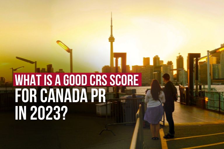 Good CRS Score for Canada PR in 2023